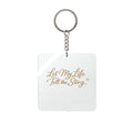 Let My Life Tell the Story Keychain – Acrylic Faith Keychain